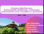 Nota sobre o Projeto "Mulheres: Cultivando Saberes, Colhendo Autonomia nos Roçados e Quintais"