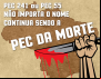 Dia 13, terça-feira, tem novo combate à PEC da Morte